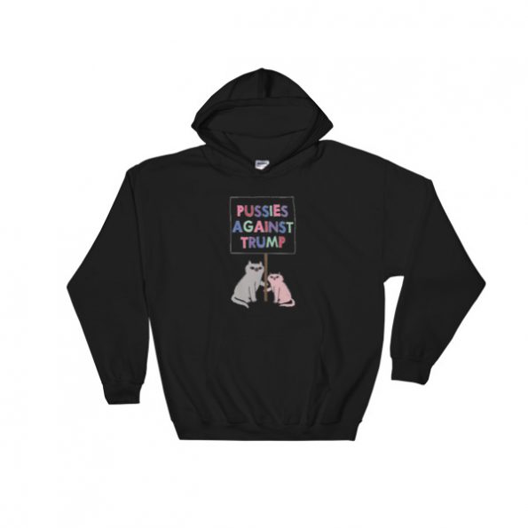 Pussies Against Trump Hooded Sweatshirt