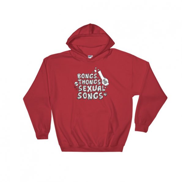 Bongs Thongs Sexual Songs Hooded Sweatshirt