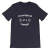 i’d rather be at a concert Short-Sleeve Unisex T-Shirt