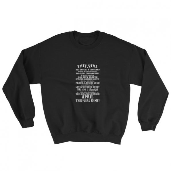 This Girl Was Born In April Quote Sweatshirt