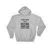 I Dont Want To Go Outside There Are People Hooded Sweatshirt