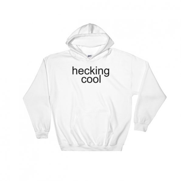 Hecking Cool Hooded Sweatshirt