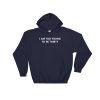 I Am Too Young To Be Thirty Hooded Sweatshirt