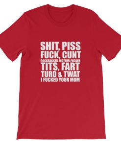 Shit Piss Fuck Cunt Short-Sleeve Unisex T-Shirt