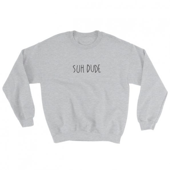 Suh Dude Sweatshirt