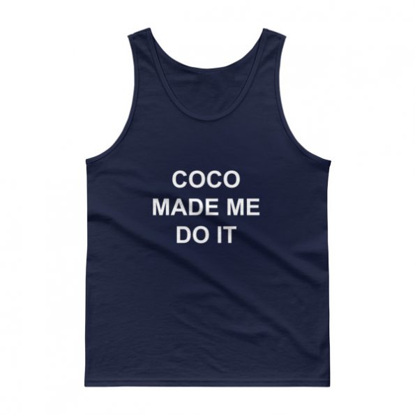 coco made me do it Tank top