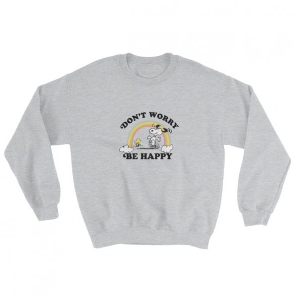 Snoopy Don't Worry be happy Sweatshirt