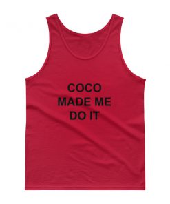 coco made me do it Tank top