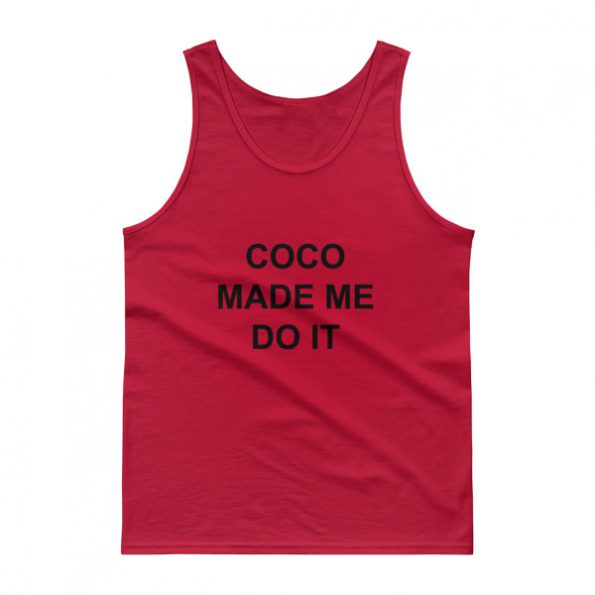 coco made me do it Tank top