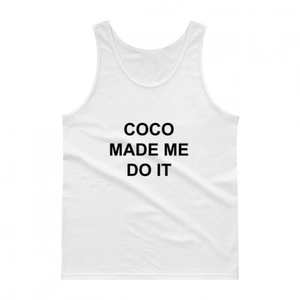 coco made me do it Tank top