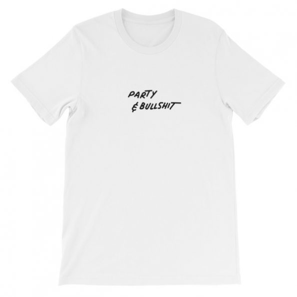Party And Bullshit Short-Sleeve Unisex T-Shirt
