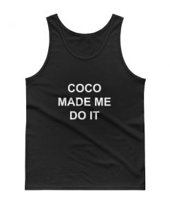 coco made me do it Tank top