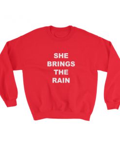 She Brings The Rain Sweatshirt