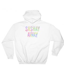 Shante You Stay Sashay Away Hooded Sweatshirt