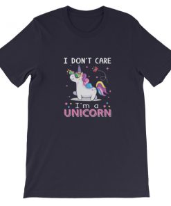 i dont care im a unicorn Short-Sleeve Unisex T-Shirt