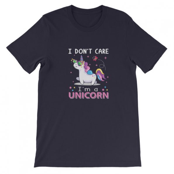 i dont care im a unicorn Short-Sleeve Unisex T-Shirt