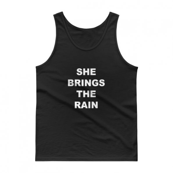 She Brings The Rain Tank top