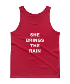 She Brings The Rain Tank top