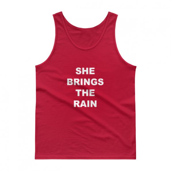 She Brings The Rain Tank top