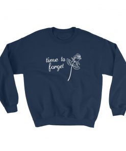Time To Forget Rose Sweatshirt