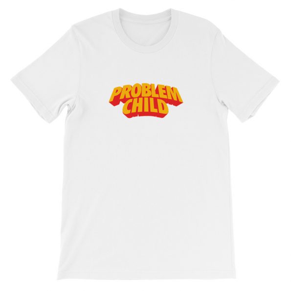 Problem Child Short-Sleeve Unisex T-Shirt
