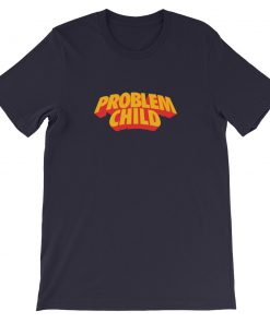 Problem Child Short-Sleeve Unisex T-Shirt