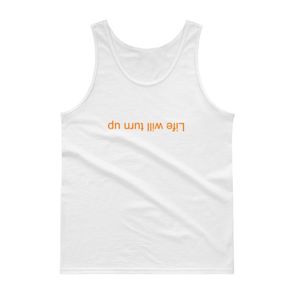 Life Will Turn Up Tank top