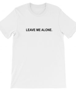 Leave Me Alone Short-Sleeve Unisex T-Shirt