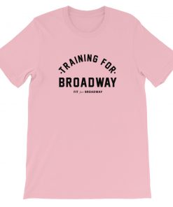Training For Broadway Short-Sleeve Unisex T-Shirt