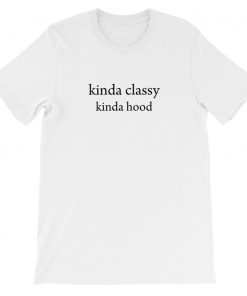 Kinda Classy Kinda Hood Short-Sleeve Unisex T-Shirt