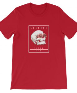 Legends never die Short-Sleeve Unisex T-Shirt
