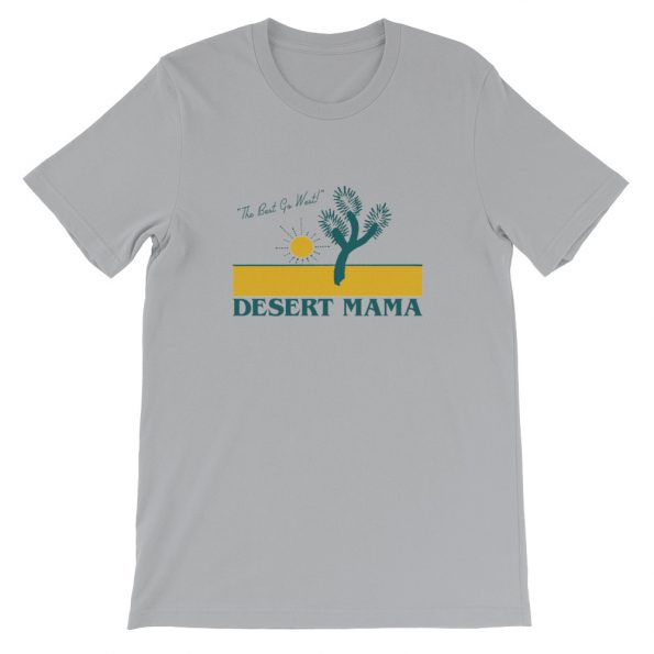 The Best Go West Desert Mama Short-Sleeve Unisex T-Shirt