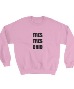 Tres Tres Chic Sweatshirt