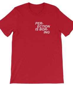 Perfection Is Boring Short-Sleeve Unisex T-Shirt