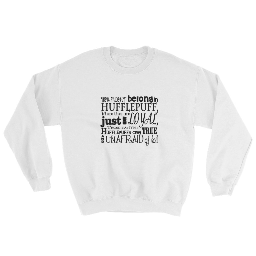 You Might Belong In Hufflepuff Sweatshirt - Clothpedia