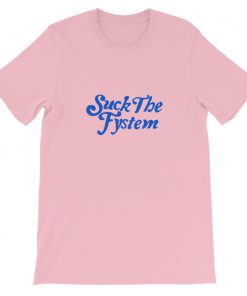 Suck The Fystem Short-Sleeve Unisex T-Shirt