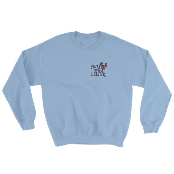 You’re My Lobster Sweatshirt