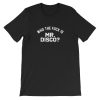 Who the fuck is Mr disco Short-Sleeve Unisex T-Shirt