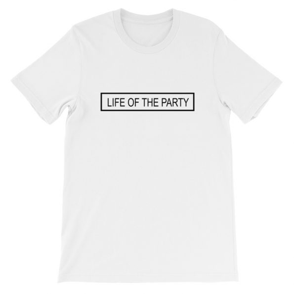 Life Of The Party Short-Sleeve Unisex T-Shirt