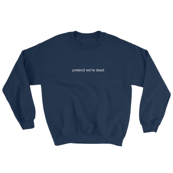 Pretend We’re Dead Subculture Sweatshirt