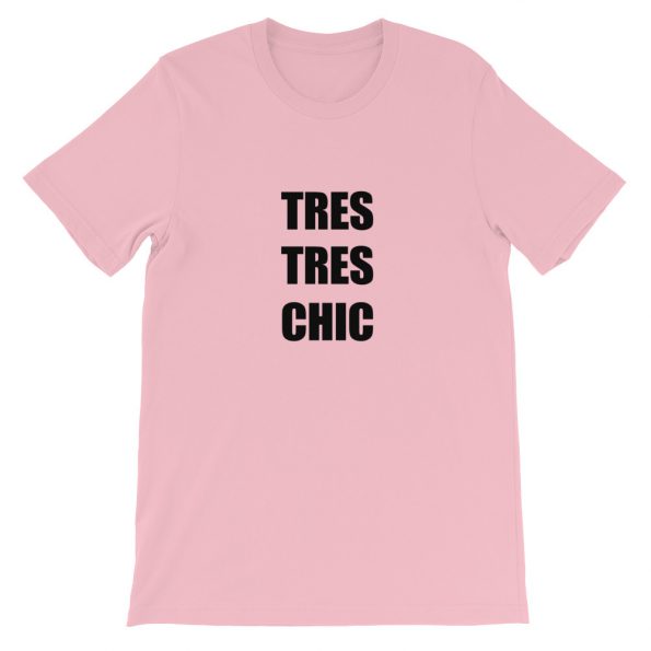 Tres Tres Chic Short-Sleeve Unisex T-Shirt