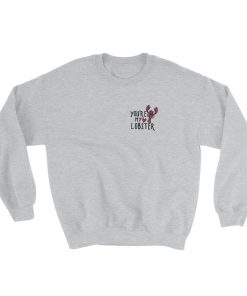 You’re My Lobster Sweatshirt