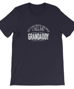 My Favorite People Call Me Grandaddy Short-Sleeve Unisex T-Shirt