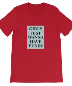Girls Just Wanna Have Funds Short-Sleeve Unisex T-Shirt