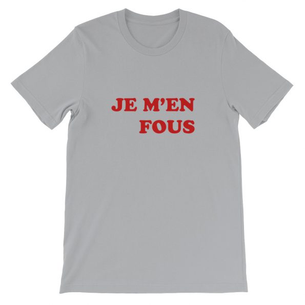 Je M’en Fous Short-Sleeve Unisex T-Shirt