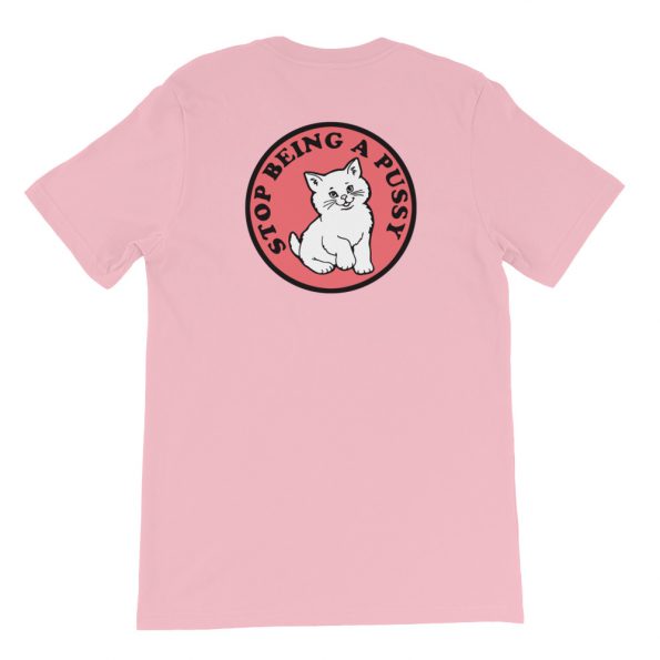 Rip N Dip Stop Being A Pussy Short-Sleeve Unisex T-Shirt