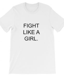 Fight Like A Girl Short-Sleeve Unisex T-Shirt
