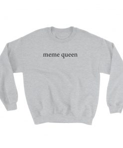 Meme Queen Sweatshirt
