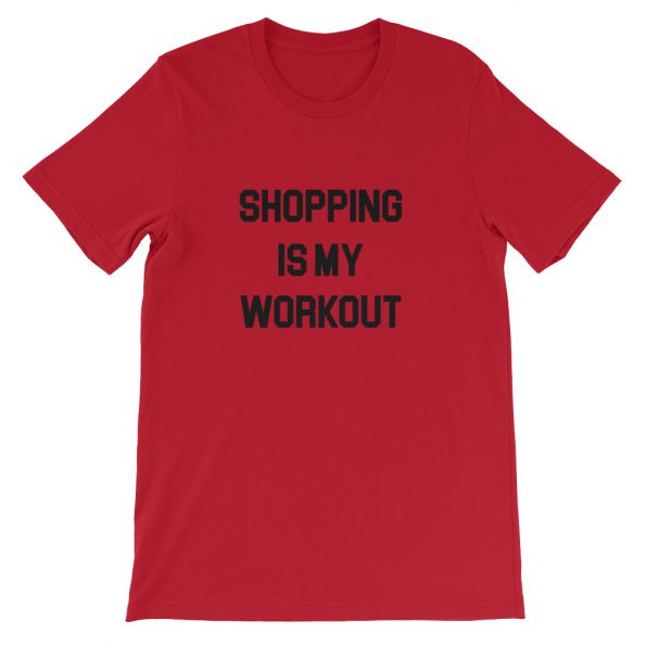 Shopping is My Workout Short-Sleeve Unisex T-Shirt
