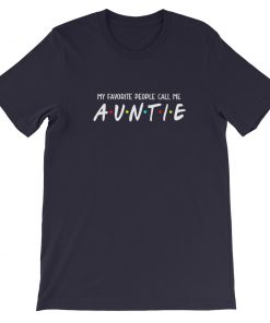 My Favorite People Call Me Auntie Short-Sleeve Unisex T-Shirt